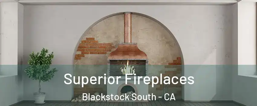Superior Fireplaces Blackstock South - CA