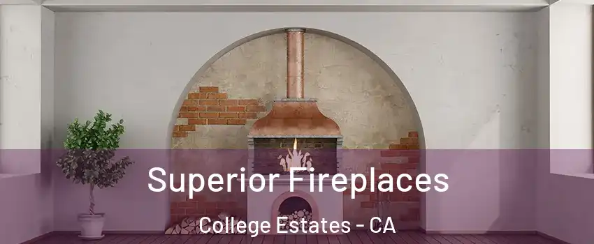 Superior Fireplaces College Estates - CA