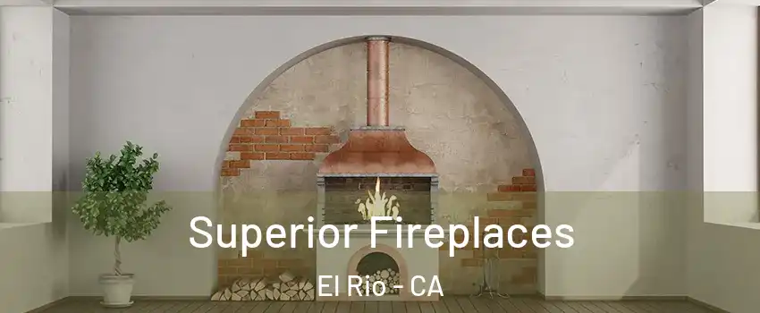 Superior Fireplaces El Rio - CA