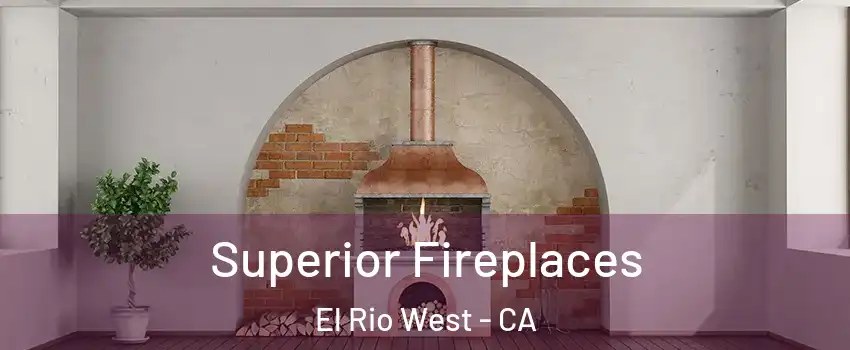 Superior Fireplaces El Rio West - CA