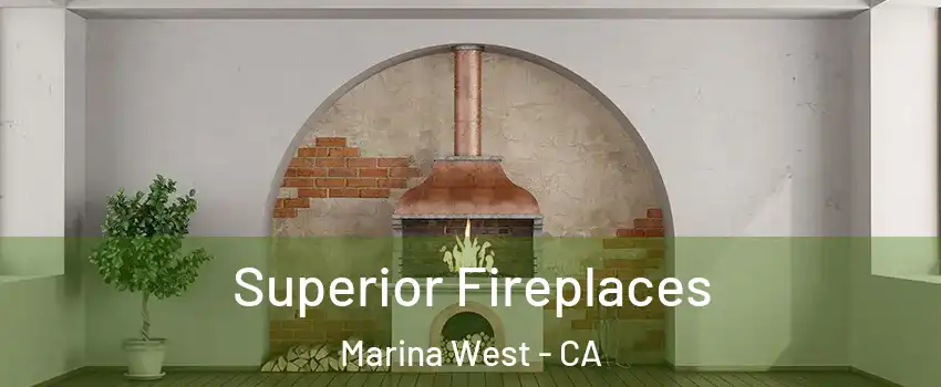 Superior Fireplaces Marina West - CA
