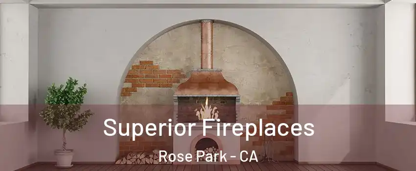 Superior Fireplaces Rose Park - CA