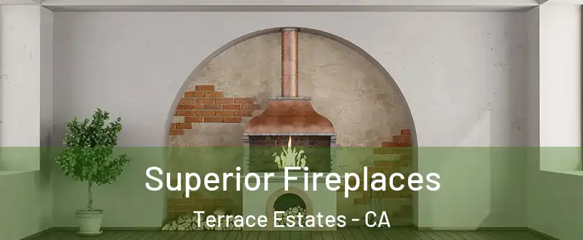 Superior Fireplaces Terrace Estates - CA