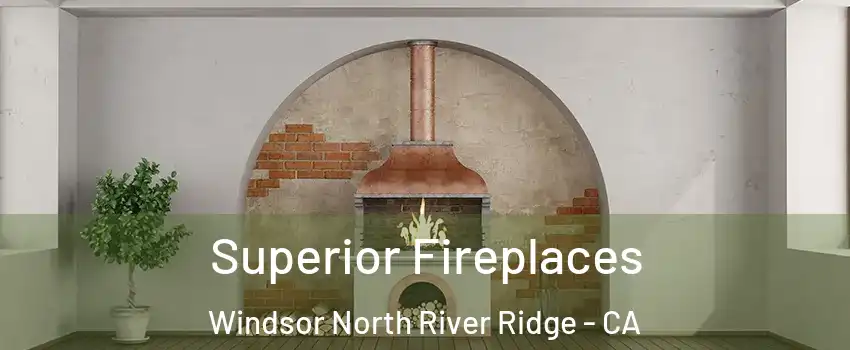 Superior Fireplaces Windsor North River Ridge - CA