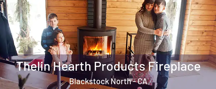 Thelin Hearth Products Fireplace Blackstock North - CA