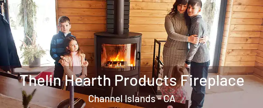 Thelin Hearth Products Fireplace Channel Islands - CA