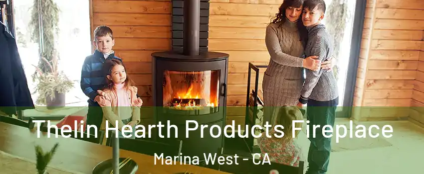 Thelin Hearth Products Fireplace Marina West - CA