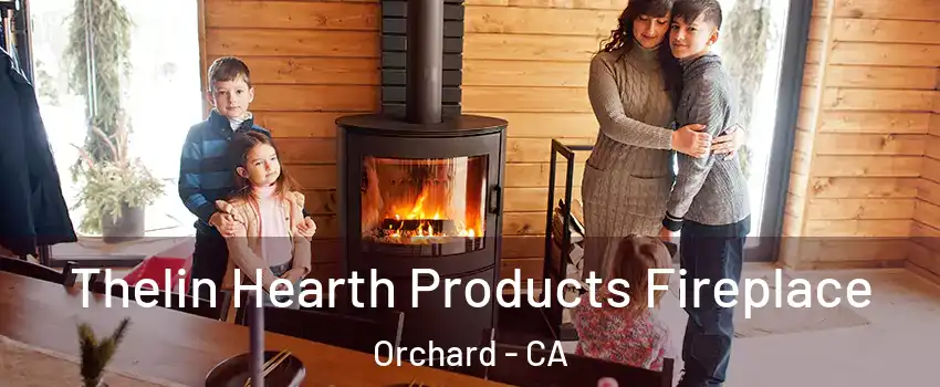 Thelin Hearth Products Fireplace Orchard - CA