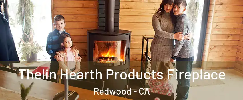 Thelin Hearth Products Fireplace Redwood - CA