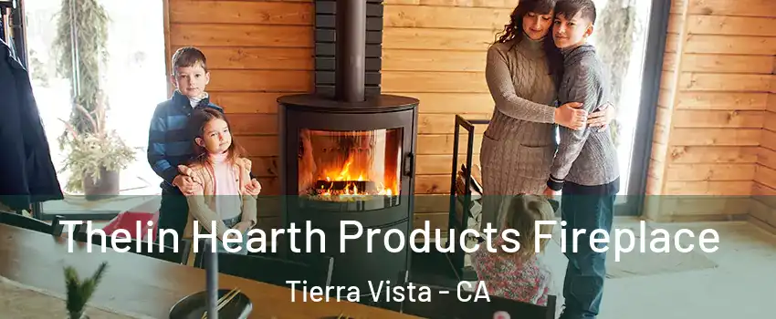 Thelin Hearth Products Fireplace Tierra Vista - CA