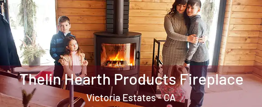 Thelin Hearth Products Fireplace Victoria Estates - CA