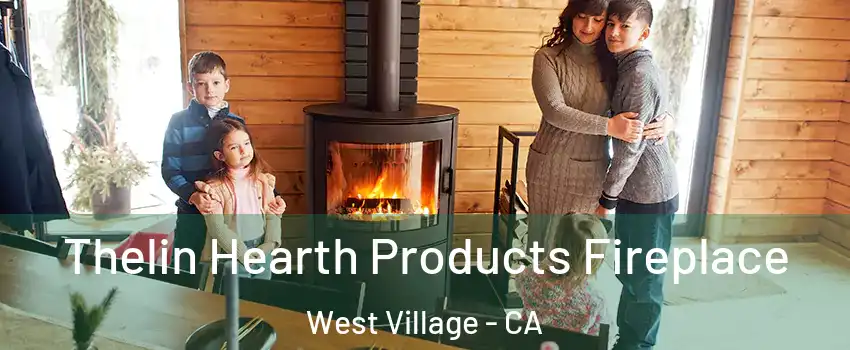 Thelin Hearth Products Fireplace West Village - CA