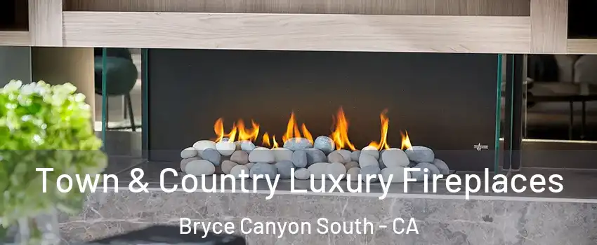 Town & Country Luxury Fireplaces Bryce Canyon South - CA