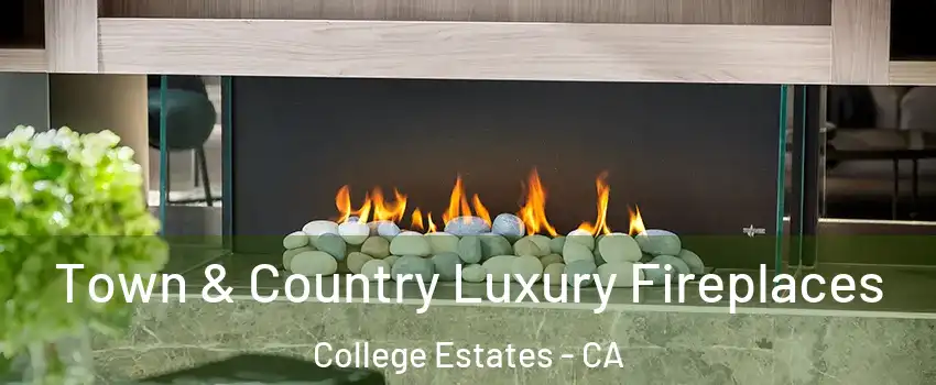 Town & Country Luxury Fireplaces College Estates - CA