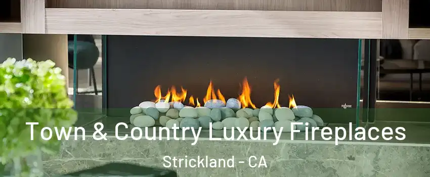 Town & Country Luxury Fireplaces Strickland - CA