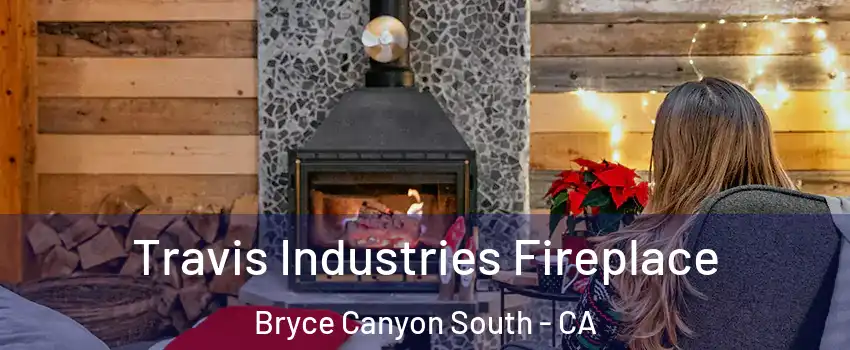 Travis Industries Fireplace Bryce Canyon South - CA