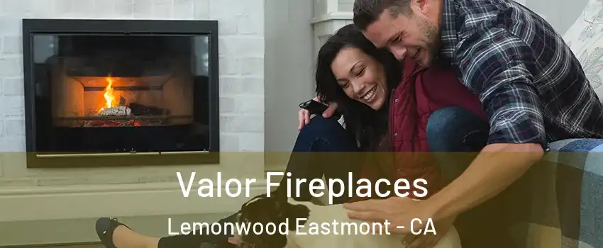 Valor Fireplaces Lemonwood Eastmont - CA