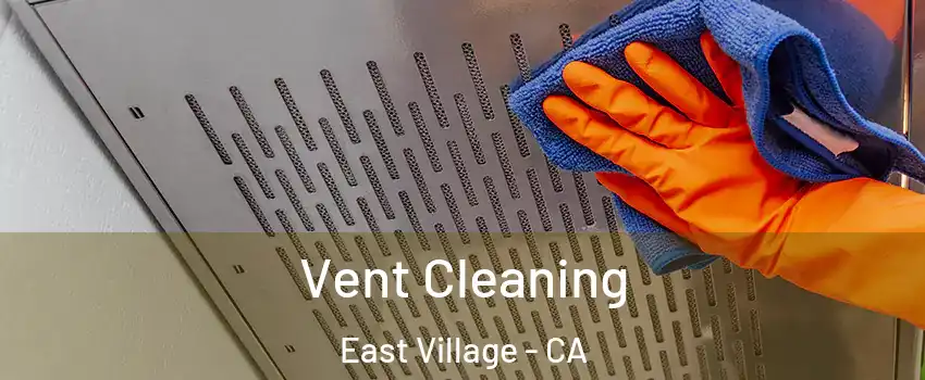 Vent Cleaning East Village - CA
