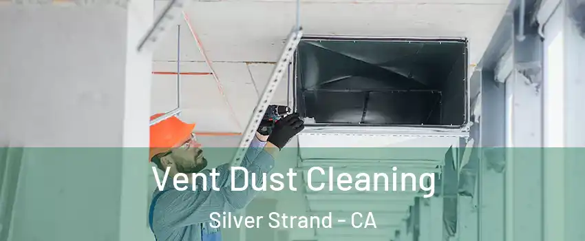 Vent Dust Cleaning Silver Strand - CA