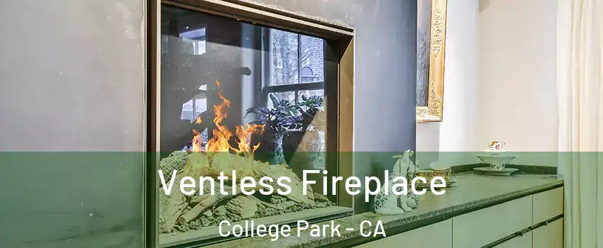 Ventless Fireplace College Park - CA