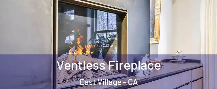 Ventless Fireplace East Village - CA