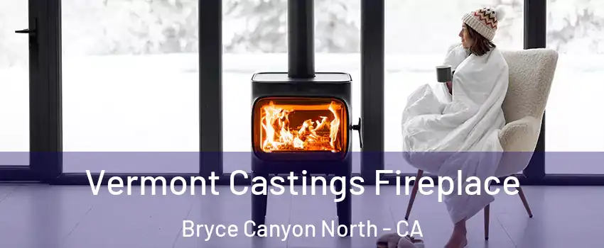 Vermont Castings Fireplace Bryce Canyon North - CA