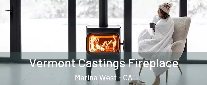 Vermont Castings Fireplace Marina West - CA