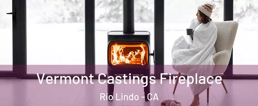 Vermont Castings Fireplace Rio Lindo - CA