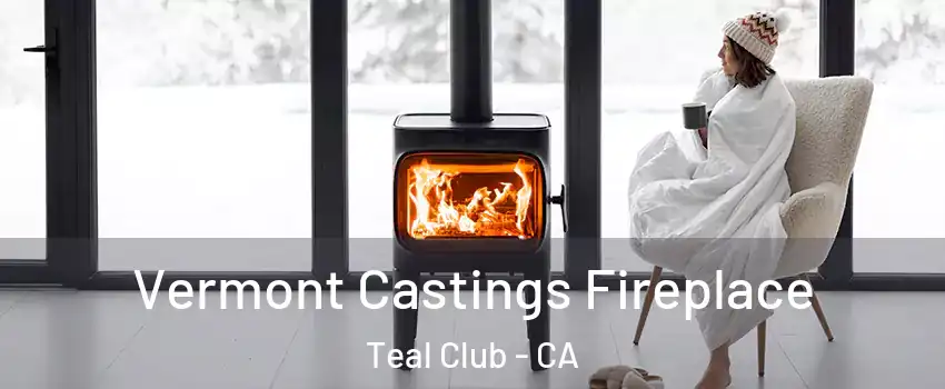Vermont Castings Fireplace Teal Club - CA