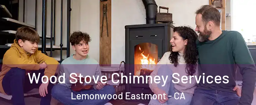 Wood Stove Chimney Services Lemonwood Eastmont - CA