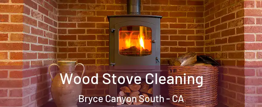 Wood Stove Cleaning Bryce Canyon South - CA