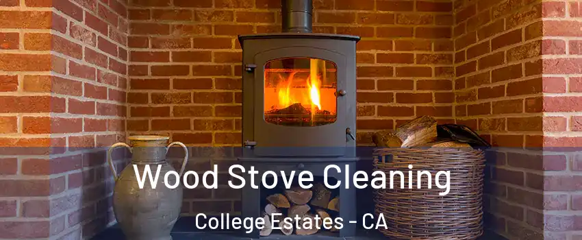 Wood Stove Cleaning College Estates - CA