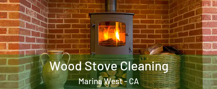Wood Stove Cleaning Marina West - CA