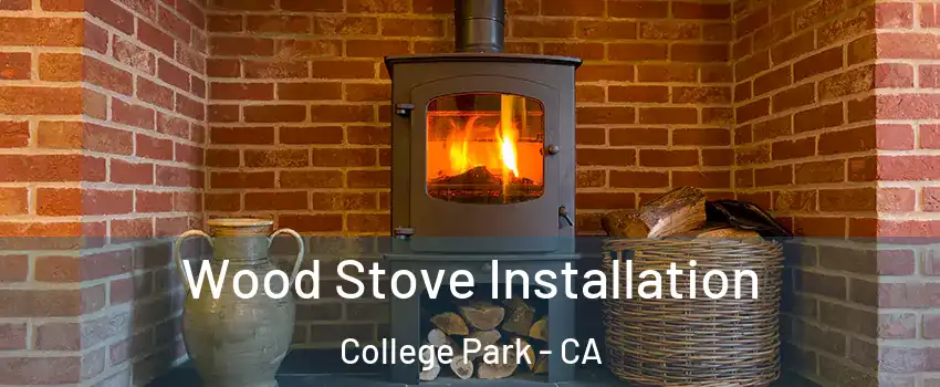 Wood Stove Installation College Park - CA