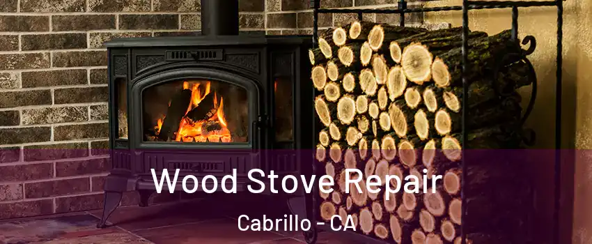 Wood Stove Repair Cabrillo - CA
