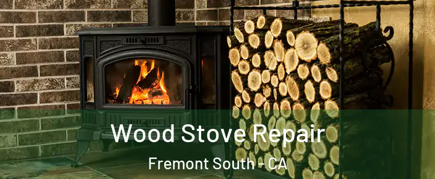 Wood Stove Repair Fremont South - CA