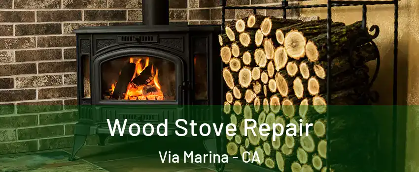 Wood Stove Repair Via Marina - CA